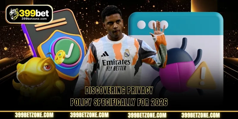 Discovering Privacy policy specifically for 2026