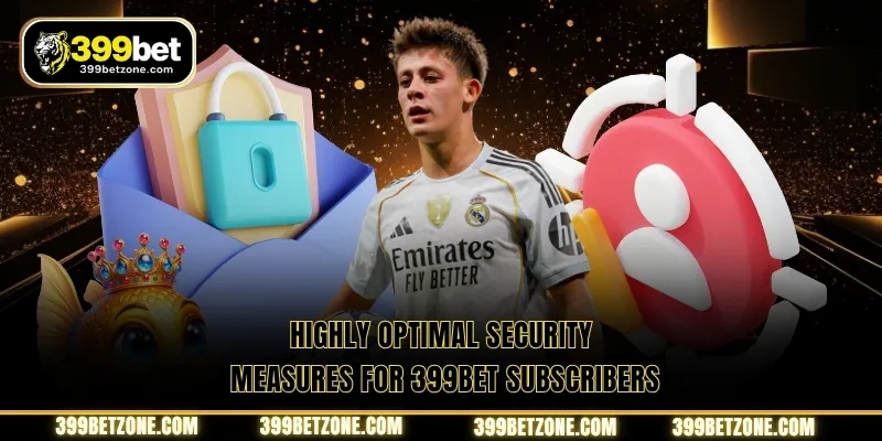 Highly optimal security measures for 399BET subscribers