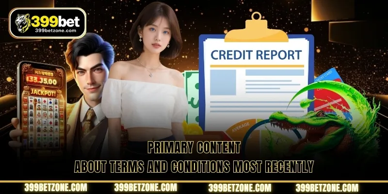 Primary content about Terms and Conditions most recently