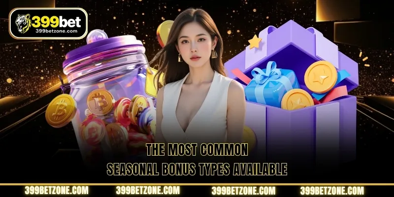 The Most Common Seasonal Bonus Types Available